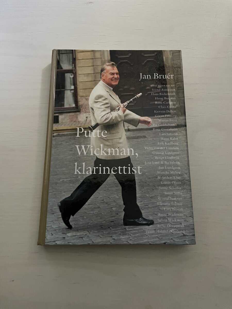 Jan Bruér : Putte Wickman, klarinettist