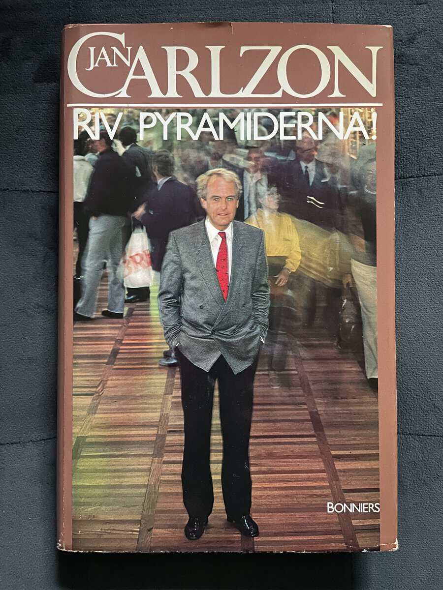 Jan Carlzon : Riv pyramiderna!