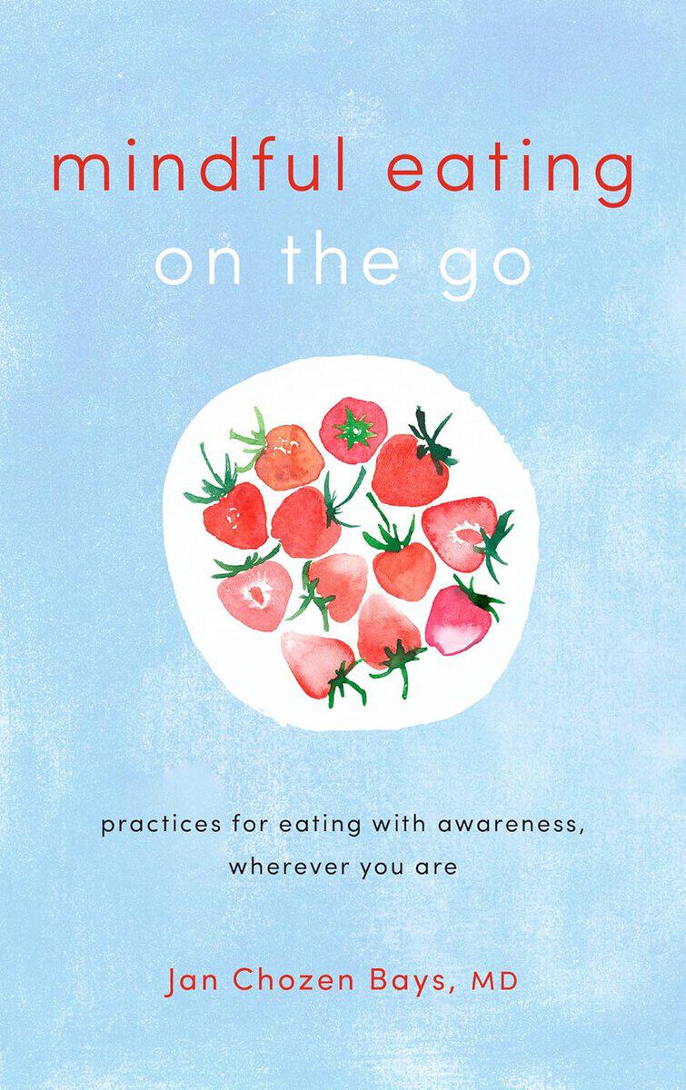 Jan Chozen Bays : Mindful Eating on the Go