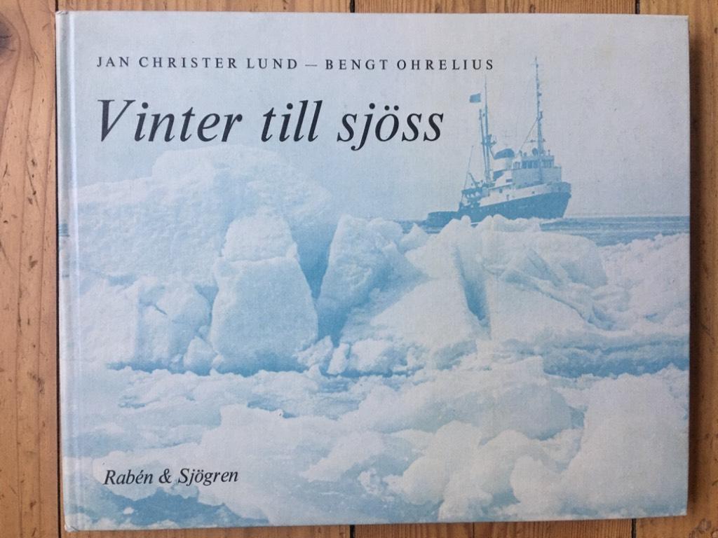 Jan Christer Lund ; Bengt Ohrelius : Vinter till sjöss