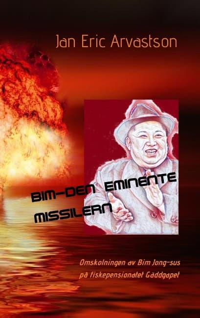 Jan Eric Arvastson : Bim - den eminente missilern