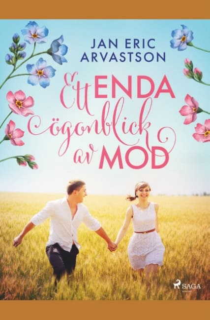 Jan Eric Arvastson : Ett enda ögonblick av mod