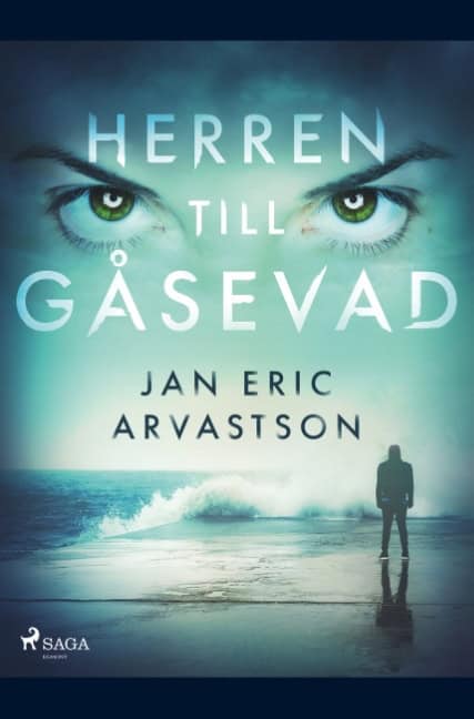 Jan Eric Arvastson : Herren till Gåsevad