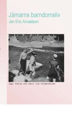 Jan Eric Arvastson : Jämarns barndomsliv