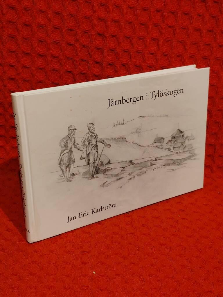 Jan-Eric Karlström : Järnbergen i Tylöskogen