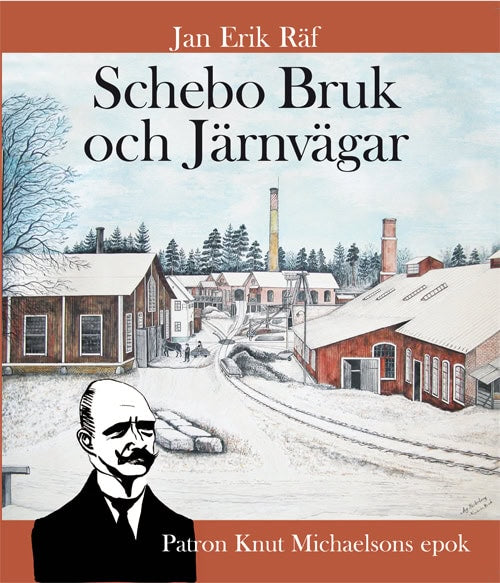 Jan Erik Räf : Schebo Bruk och Järnvägar