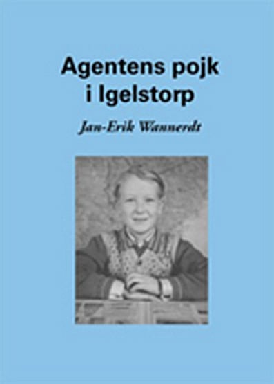 Jan-Erik Wannerdt : Agentens pojk i Igelstorp