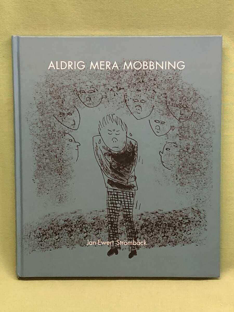 Jan-Ewert Strömbäck : Aldrig mera mobbning