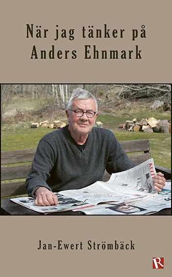Jan-Ewert Strömbäck : När jag tänker på Anders Ehnmark