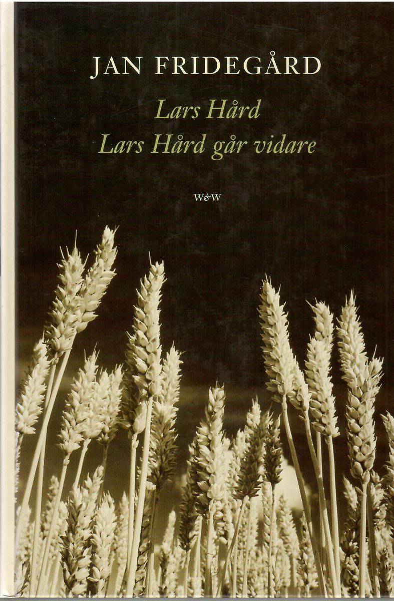 Jan Fridegård : Lars Hård & Lars Hård går vidare
