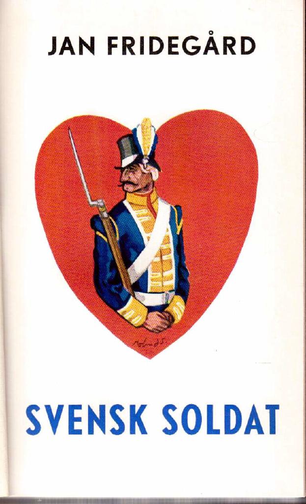 Jan Fridegård : Svensk soldat
