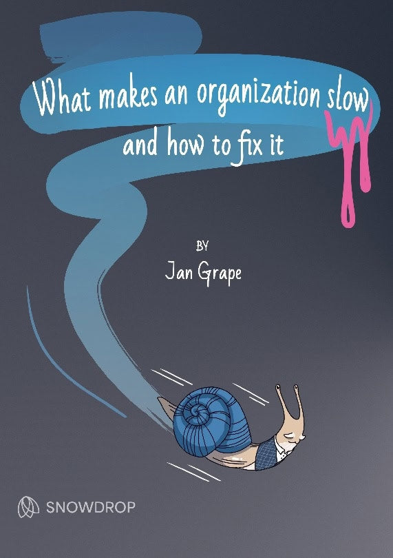 Jan Grape : What makes an organization slow and how to fix it