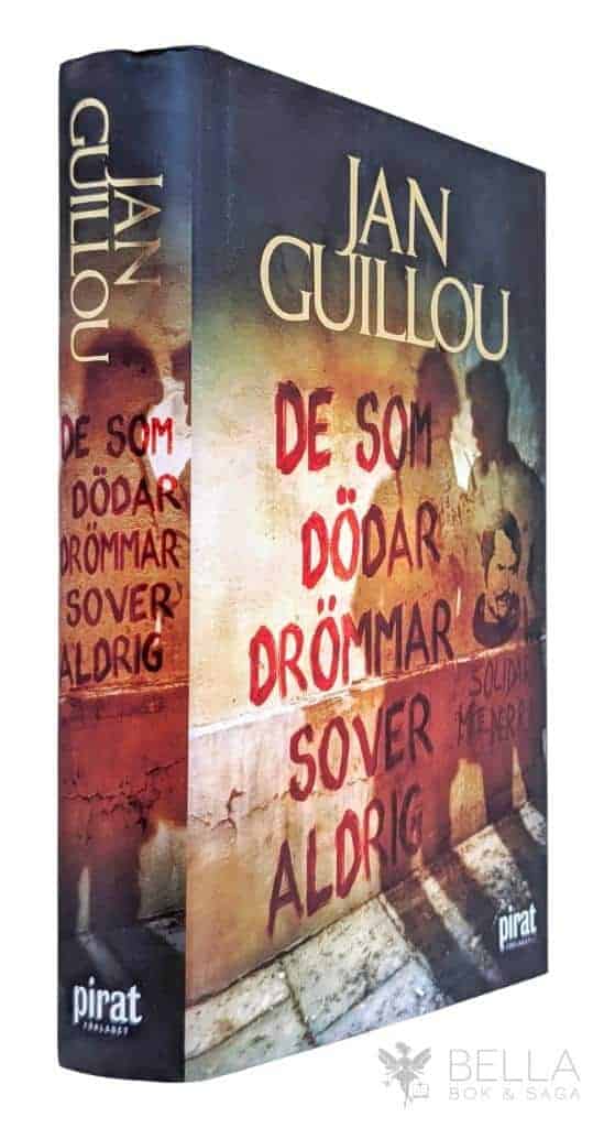 Jan Guillou : De som dödar drömmar sover aldrig