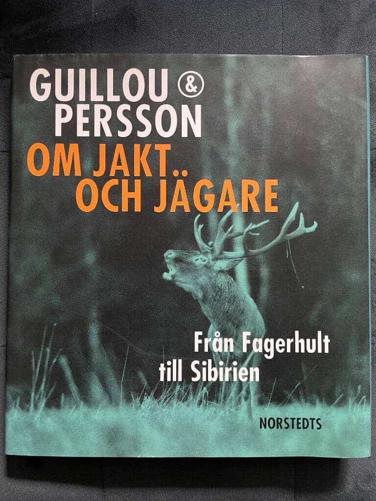 Jan Guillou ; Leif G. W. Persson : Om jakt och jägare
