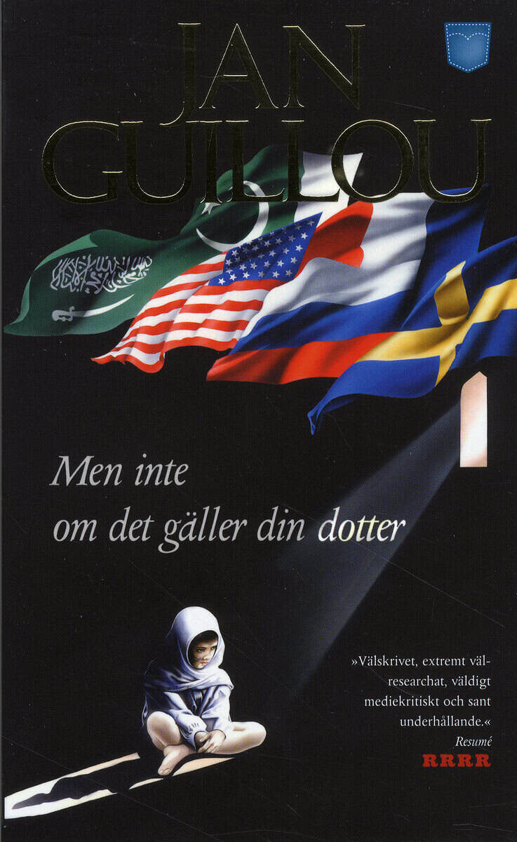 Jan Guillou : Men inte om det gäller din dotter