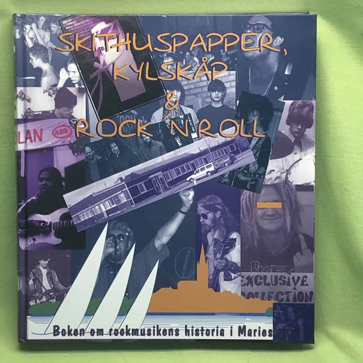 Jan Hagberg m.fl. : Skithuspapper, kylskåp & rock'n roll - boken om rockmusikens historia i Mariestad