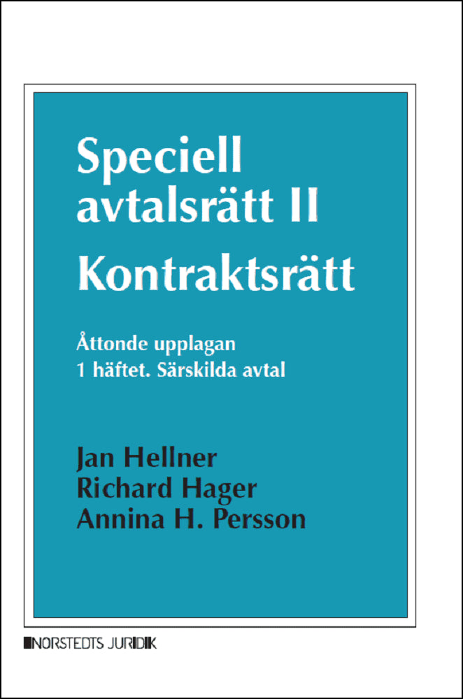 Hellner, Jan ; Hager, Richard ; Persson, Annina H. : Speciell avtalsrätt II : kontraktsrätt, Första häftet - Särskilda avtal