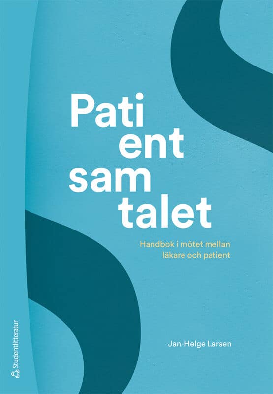Jan-Helge Larsen : Patientsamtalet : handbok i mötet mellan läkare och patient