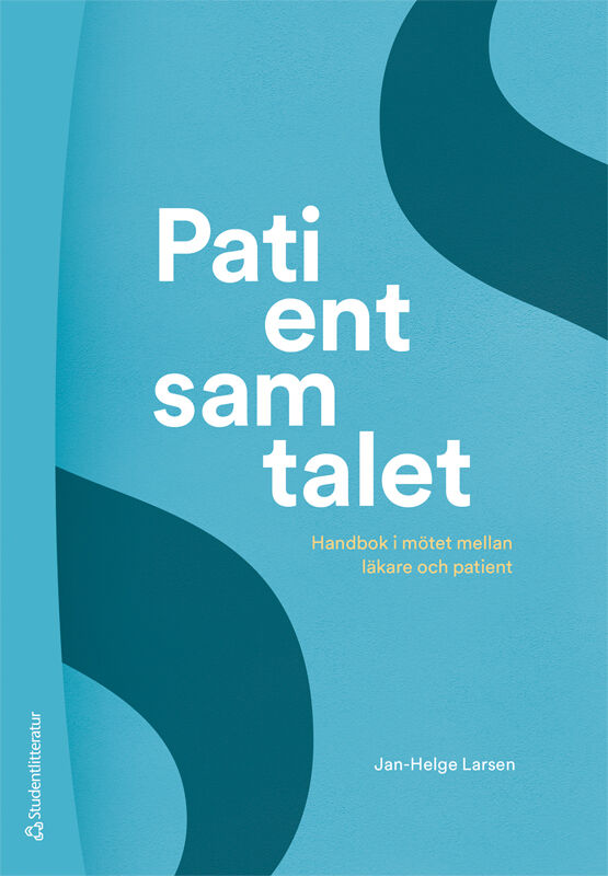 Jan-Helge Larsen : Patientsamtalet : handbok i mötet mellan läkare och patient