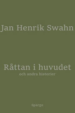 Jan Henrik Swahn : Råttan i huvudet