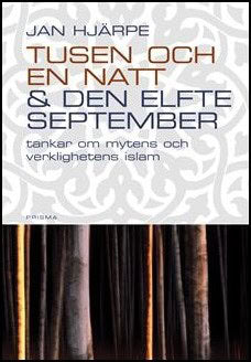 Jan Hjärpe : Tusen och en natt & den elfte september