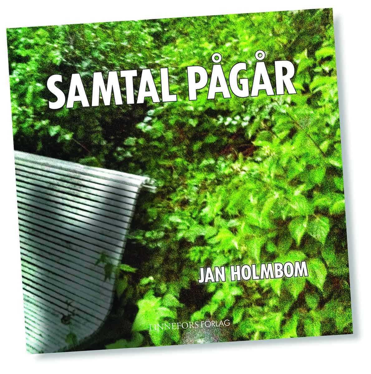 Jan Holmbom : Samtal pågår