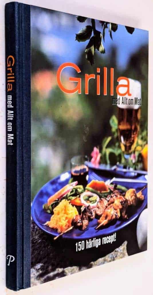 Jan Holmström : Grilla med Allt om Mat - 150 härliga recept!