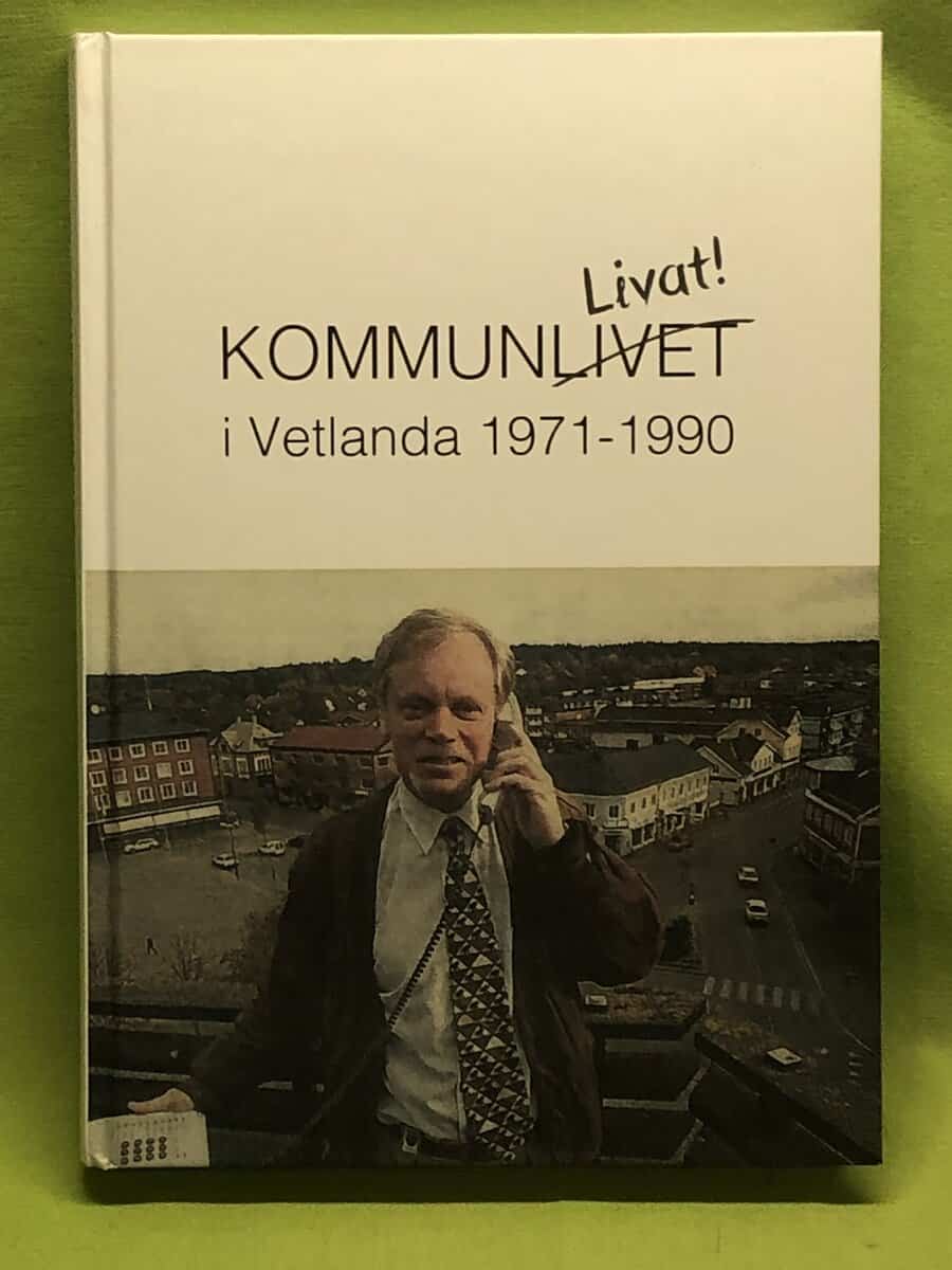 Jan Johansson : Kommunlivat i Vetlanda 1971 -1990