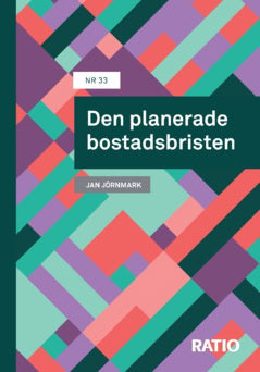 Jan Jörnmark : Den planerade bostadsbristen
