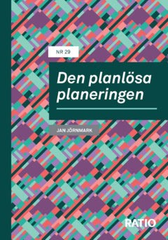 Jan Jörnmark : Den planlösa planeringen