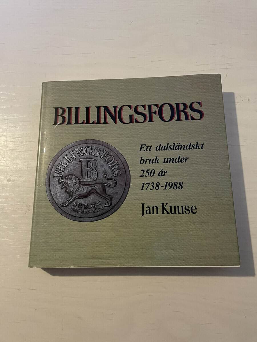 Jan Kuuse : Billingsfors ett dalsländskt bruk under 250 år