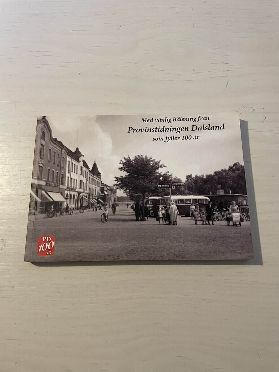 Jan Kuuse : Med vänlig hälsning från provinstidningen Dalsland som fyller 100 år