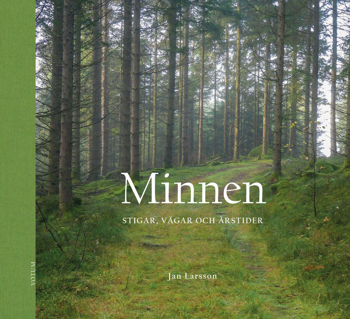 Jan Larsson : Minnen : stigar, vägar och årstider