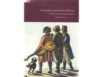 Jan Ling : En rundresa med Charles Burney. 1700-talets musikmiljöer