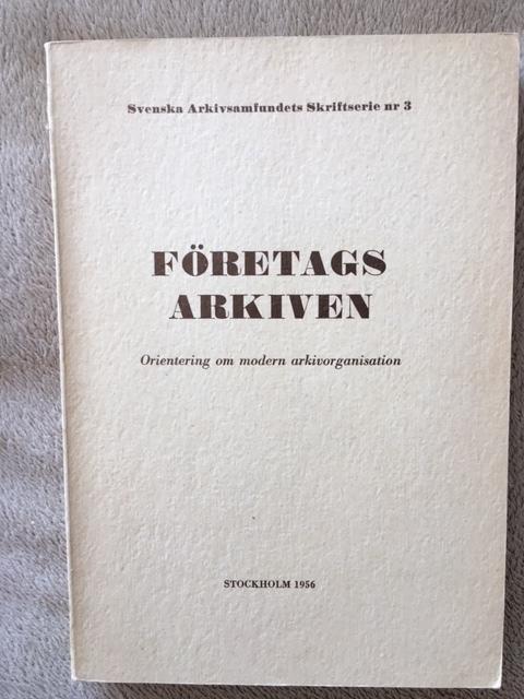 Jan Magnus Fahlström Svenska Arkivsamfundet : Företagsarkiven