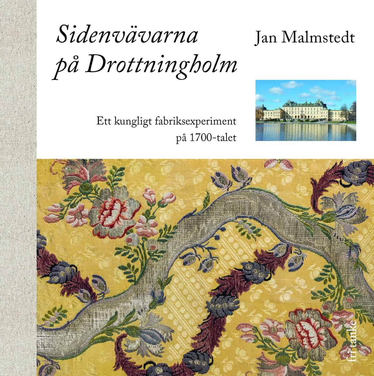 Jan Malmstedt : Sidenvävarna på Drottningholm