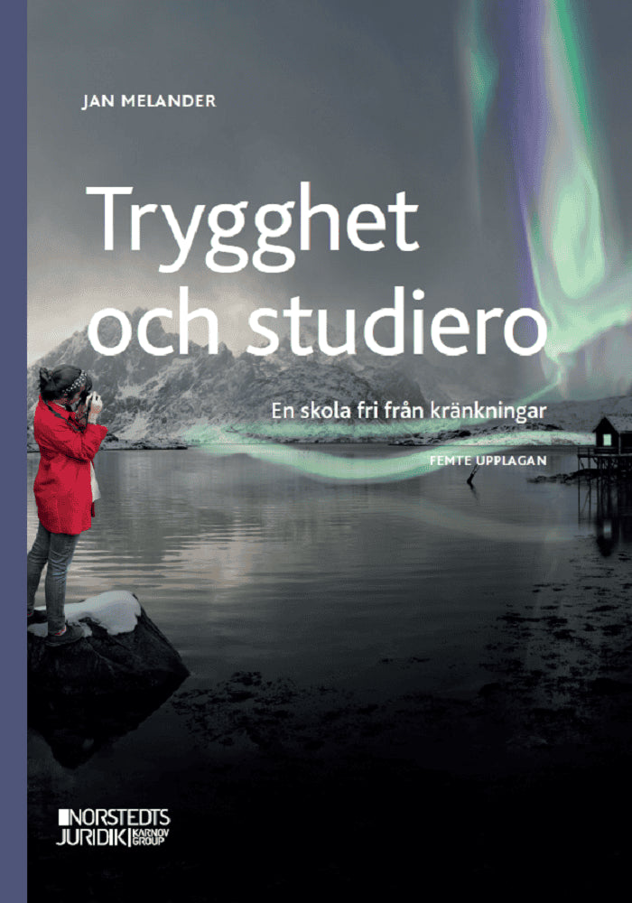 Jan Melander : Trygghet och studiero : en skola fri från kränkningar
