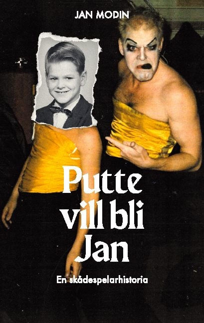 Jan Modin : Putte vill bli Jan : en skådespelarhistoria