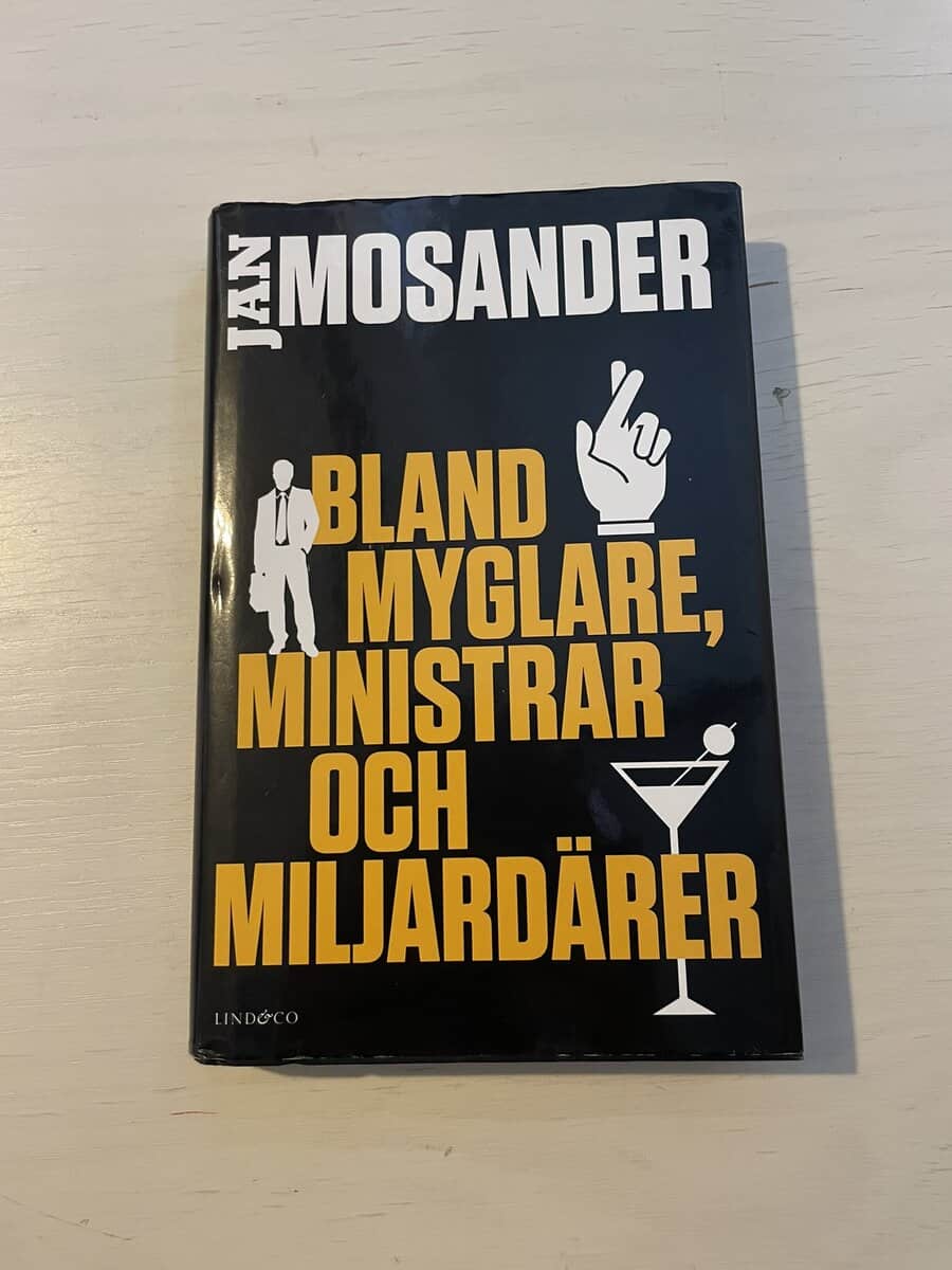 Jan Mosander : Bland myglare, ministrar och miljardärer