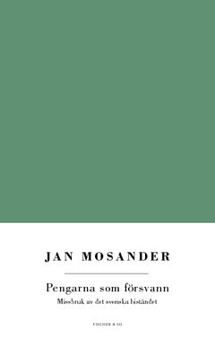 Jan Mosander : Pengarna som försvann : missbruk av det svenska biståndet