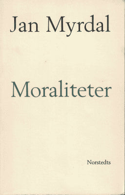 Jan Myrdal : Moraliteter