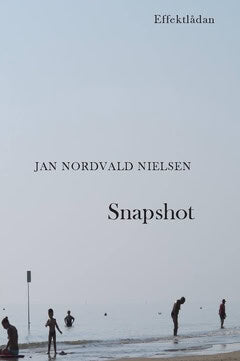 Jan Nordvald Nielsen : Snapshot : Trettiosex dikter och en novell