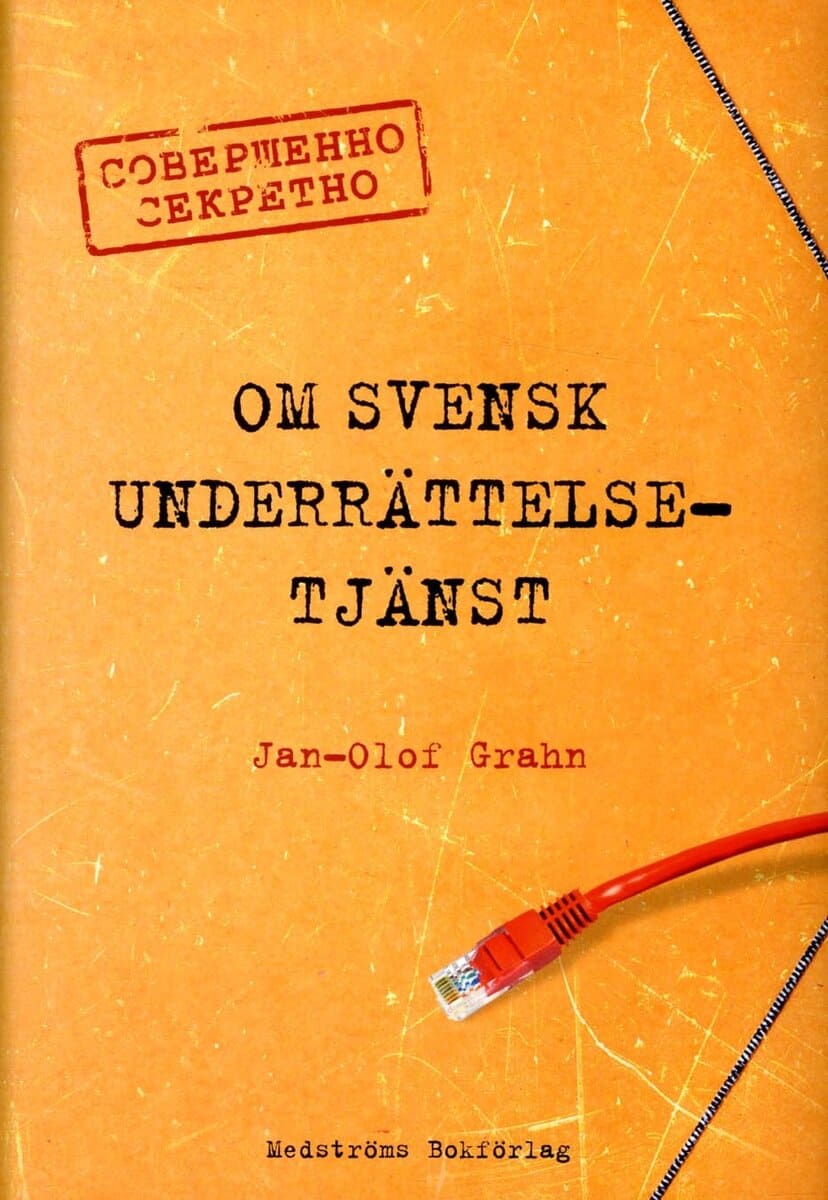 Jan-Olof Grahn : Om svensk underrättelsetjänst