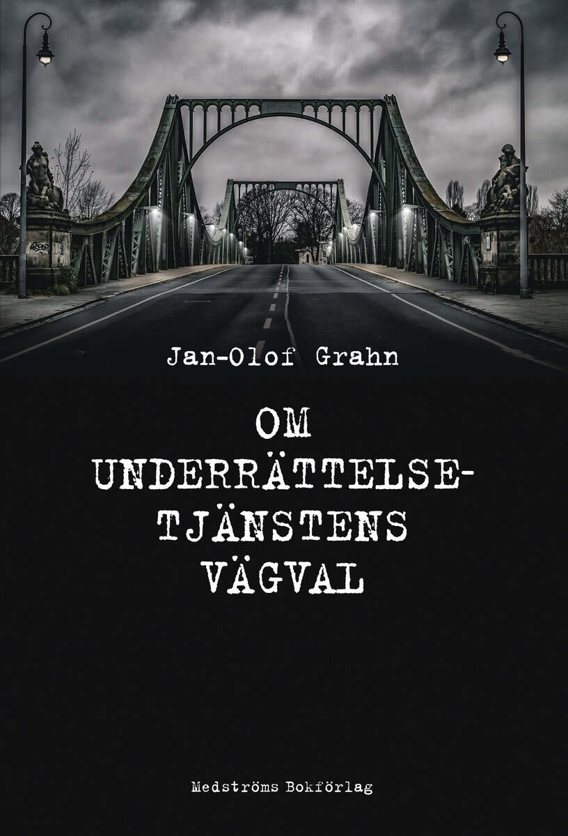 Jan-Olof Grahn : Om underrättelsetjänstens vägval