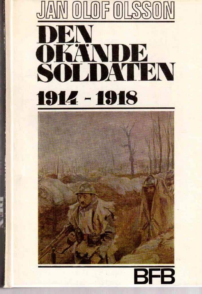 Jan Olof Olsson : Den okände soldaten 1914 - 1918