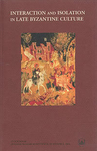 Jan Olof Rosenqvist : Interaction and isolation in late Byzantine culture