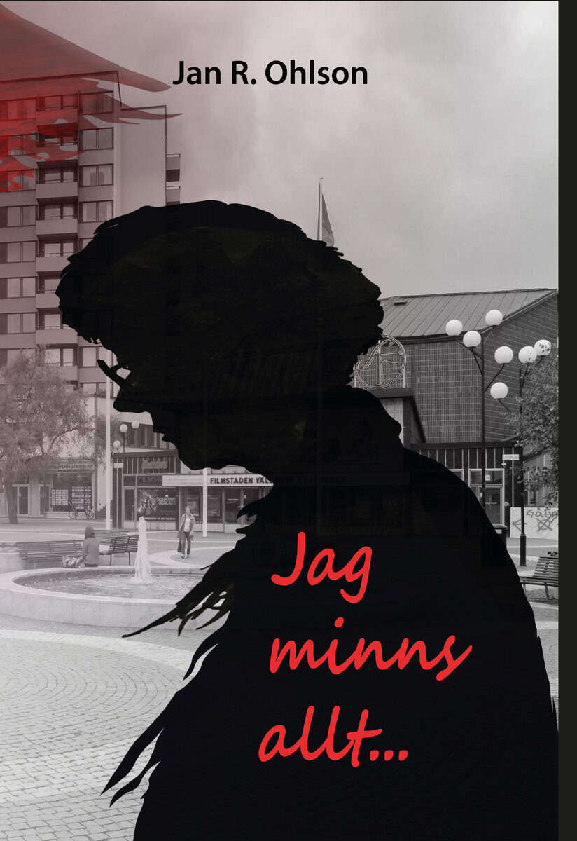 Jan R. Ohlson : Jag minns allt