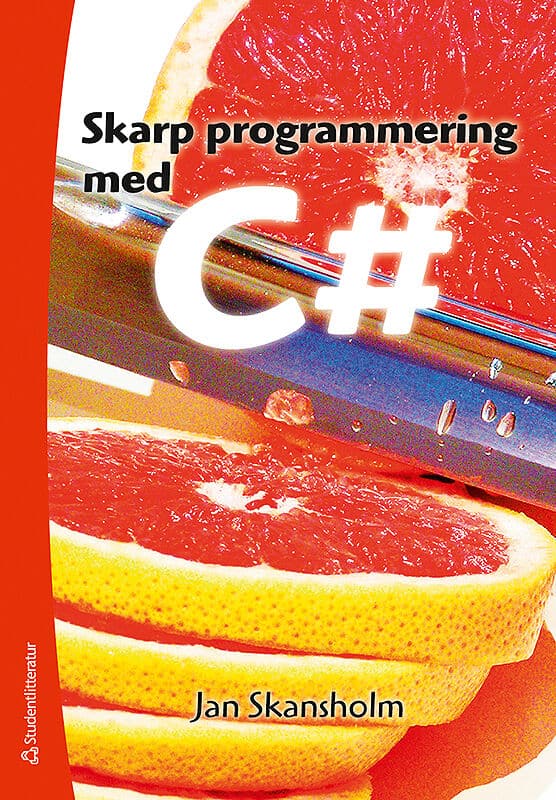 Jan Skansholm : Skarp programmering med C#