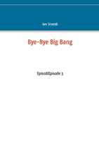 Jan Slowak : Bye-bye big bang