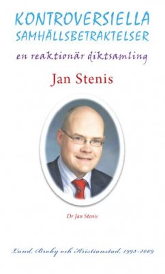 Jan Stenis : Kontroversiella samhällsbetraktelser : en reaktionär diktsamling